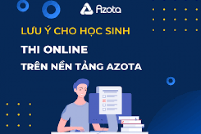 LƯU Ý CHO HỌC SINH KHI THI ONLINE